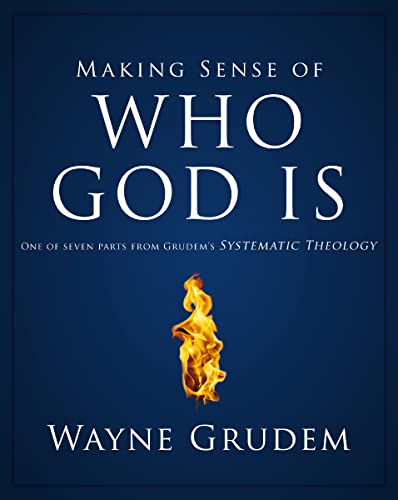 Stock image for Making Sense of Who God Is: One of Seven Parts from Grudem's Systematic Theology (2) (Making Sense of Series) for sale by Half Price Books Inc.