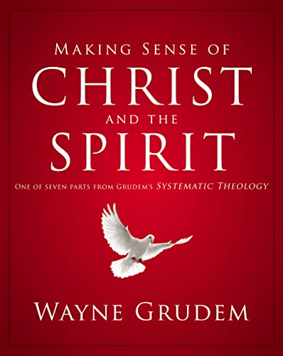 Imagen de archivo de Making Sense of Christ and the Spirit: One of Seven Parts from Grudem's Systematic Theology (4) (Making Sense of Series) a la venta por Goodwill Industries