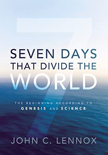 9780310494607: Seven Days That Divide the World: The Beginning According to Genesis and Science