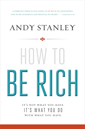 Stock image for How to Be Rich: It's Not What You Have. It's What You Do With What You Have. for sale by Gulf Coast Books