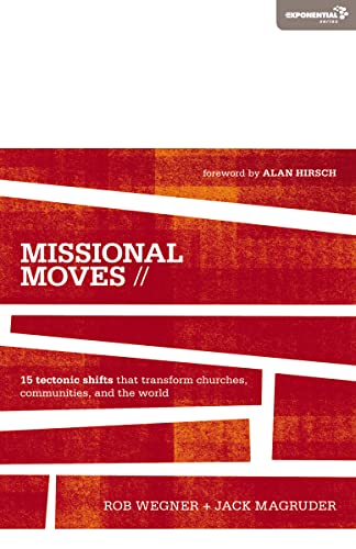 Stock image for Missional Moves: 15 Tectonic Shifts that Transform Churches, Communities, and the World (Exponential Series) for sale by BooksRun