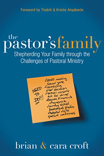 Stock image for The Pastor's Family: Shepherding Your Family through the Challenges of Pastoral Ministry for sale by Your Online Bookstore