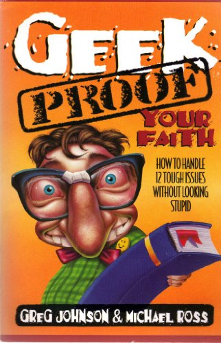 Imagen de archivo de Geek-Proof Your Faith a la venta por HPB Inc.