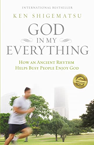 Beispielbild fr God in My Everything: How an Ancient Rhythm Helps Busy People Enjoy God zum Verkauf von Zoom Books Company