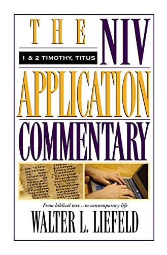 9780310501107: The Niv Application Commentary 1 & 2 Timothy, Titus: From Biblical Text to Contemporary Life