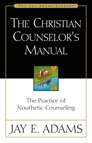 Beispielbild fr Christian Counselor's Manual : The Practice of Nouthetic Counseling zum Verkauf von Better World Books
