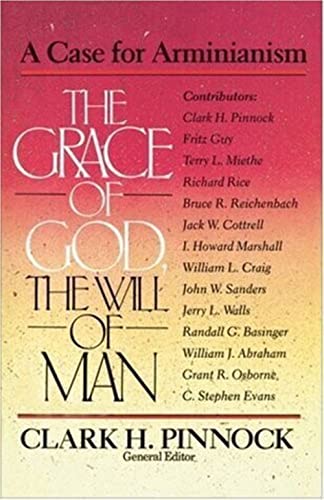Imagen de archivo de The Grace of God, the Will of Man : A Case for Arminianism a la venta por Better World Books