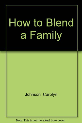 Stock image for How to Blend a Family for sale by Wonder Book