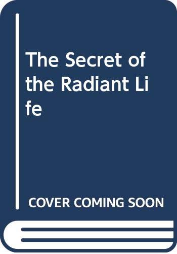 Stock image for Secret of Radiant Life, The for sale by 4 THE WORLD RESOURCE DISTRIBUTORS