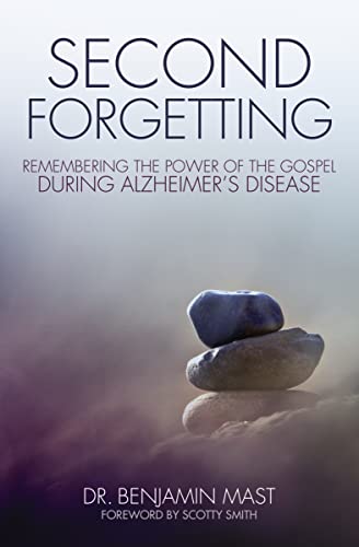 Beispielbild fr Second Forgetting: Remembering the Power of the Gospel during Alzheimer's Disease zum Verkauf von AwesomeBooks
