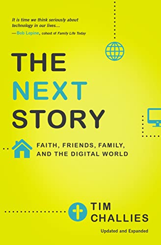 Beispielbild fr The Next Story: Faith, Friends, Family, and the Digital World zum Verkauf von Wonder Book
