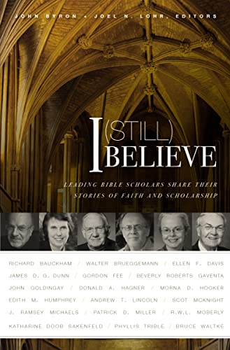 Beispielbild fr I (Still) Believe: Leading Bible Scholars Share Their Stories of Faith and Scholarship zum Verkauf von ThriftBooks-Dallas