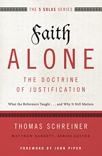 Beispielbild fr Faith Alone---The Doctrine of Justification: What the Reformers Taught.and Why It Still Matters (The Five Solas Series) zum Verkauf von Monster Bookshop