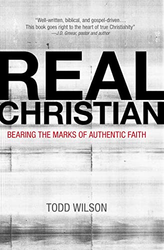 Imagen de archivo de Real Christian: Bearing the Marks of Authentic Faith a la venta por SecondSale