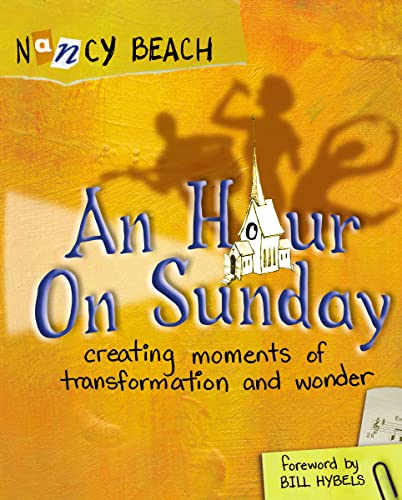 Stock image for An Hour on Sunday: Creating Moments of Transformation and Wonder for sale by Dream Books Co.