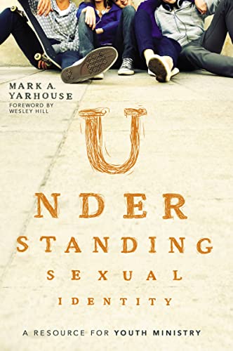 Understanding Sexual Identity: A Resource for Youth Ministry (9780310516187) by Yarhouse, Mark A.