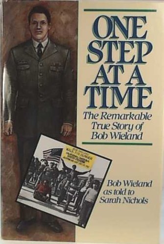 One Step at a Time: The Remarkable True Story of Bob Wieland (SIGNED COPY)