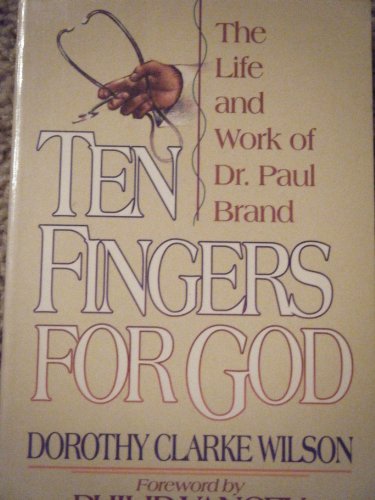 Beispielbild fr Ten Fingers for God: The Life and Work of Dr. Paul Brand zum Verkauf von Half Price Books Inc.