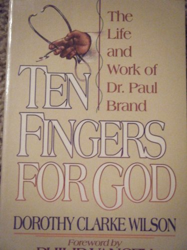 Stock image for Ten Fingers for God: The Life and Work of Dr. Paul Brand for sale by Half Price Books Inc.
