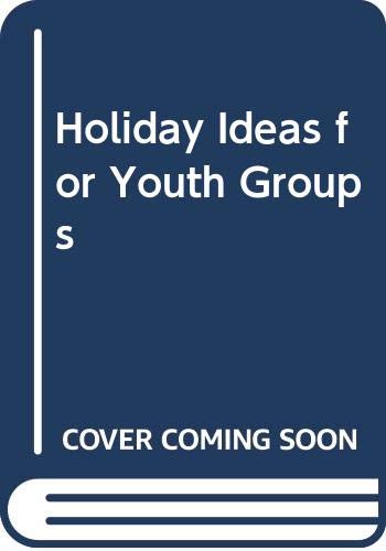 Imagen de archivo de Holiday Ideas for Youth Groups a la venta por Wonder Book