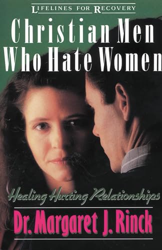 Beispielbild fr Christian Men Who Hate Women: Healing Hurting Relationships (Lifelines for Recovery) zum Verkauf von Wonder Book