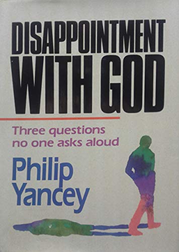 9780310517801: Disappointment With God: 3 Questions No One Asks Aloud