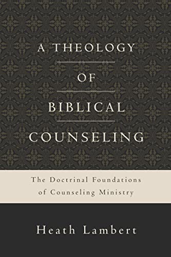 Beispielbild fr A Theology of Biblical Counseling zum Verkauf von Blackwell's