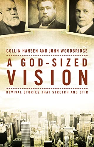 Imagen de archivo de A God-Sized Vision: Revival Stories that Stretch and Stir a la venta por Goodwill