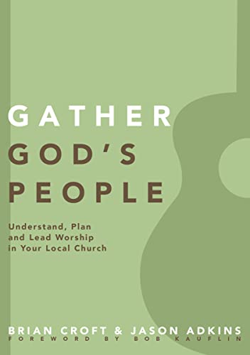 Beispielbild fr Gather God's People: Understand, Plan, and Lead Worship in Your Local Church (Practical Shepherding Series) zum Verkauf von HPB Inc.