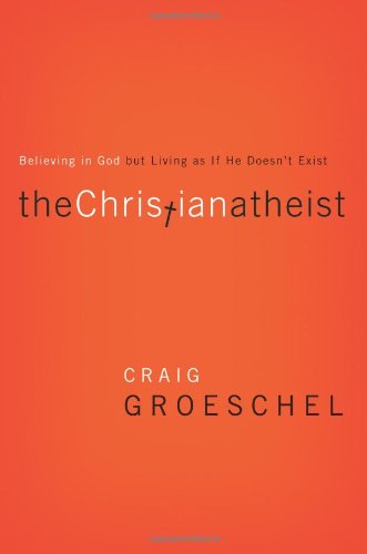 9780310520207: Christian Atheist The PB: Believing in God But Living as If He Doesn't Exist