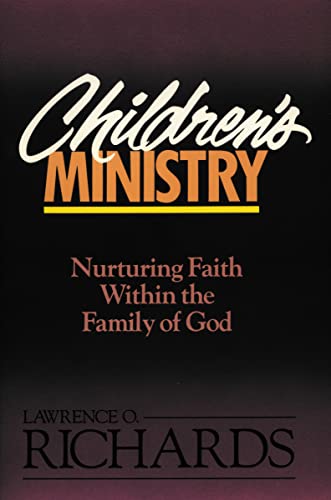 Beispielbild fr Children's Ministry : Nurturing Faith Within the Family of God zum Verkauf von Better World Books