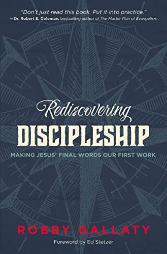 Stock image for Rediscovering Discipleship: Making Jesus' Final Words Our First Work (Paperback or Softback) for sale by BargainBookStores