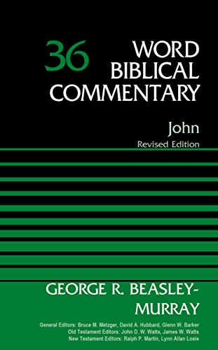 Stock image for John, Volume 36: Revised Edition (36) (Word Biblical Commentary) for sale by Friends of  Pima County Public Library