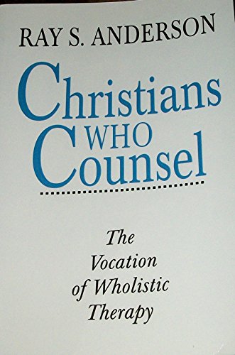 9780310522317: Christians Who Counsel: Vocation of Wholistic Therapy