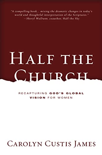 Imagen de archivo de Half the Church: Recapturing God's Global Vision for Women a la venta por BooksRun