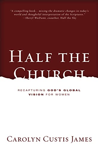 9780310522669: Half the Church: Recapturing God's Global Vision for Women
