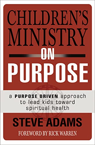 Beispielbild fr Children's Ministry on Purpose : A Purpose-Driven Approach to Lead Kids Toward Spiritual Health zum Verkauf von Better World Books