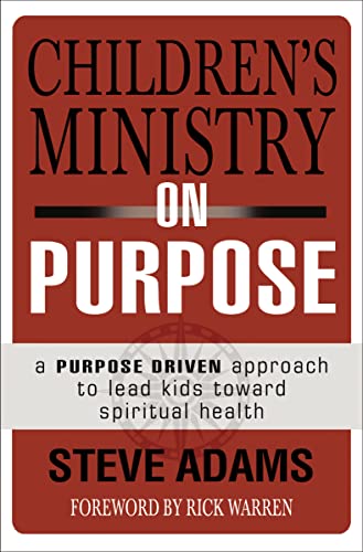 9780310523017: Children's Ministry on Purpose: A Purpose Driven Approach to Lead Kids toward Spiritual Health