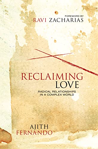 9780310523369: Reclaiming Love: Radical Relationships in a Complex World