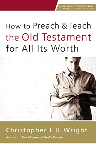 Imagen de archivo de How to Preach and Teach the Old Testament for All Its Worth a la venta por BooksRun