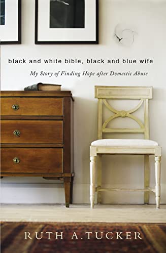 Stock image for Black and White Bible, Black and Blue Wife : My Story of Finding Hope after Domestic Abuse for sale by Better World Books