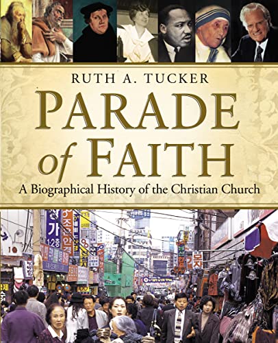 9780310525141: Parade of Faith: A Biographical History of the Christian Church