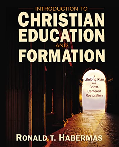 Stock image for Introduction to Christian Education and Formation: A Lifelong Plan for Christ-Centered Restoration for sale by Zoom Books Company