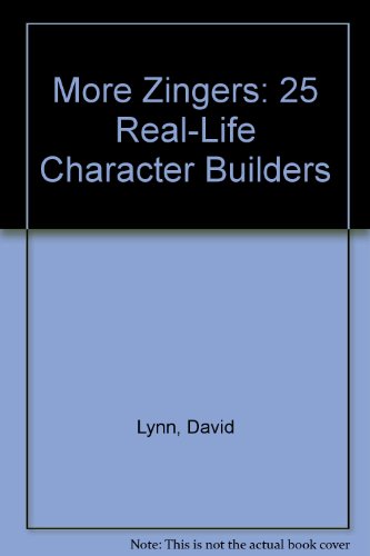 More Zingers: 25 Real-Life Character Builders (9780310525219) by Lynn, David; Lynn, Kathy