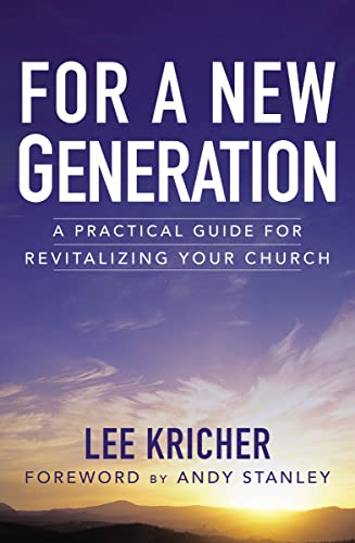 Beispielbild fr For a New Generation : A Practical Guide for Revitalizing Your Church zum Verkauf von Better World Books