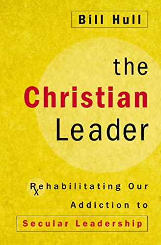 Imagen de archivo de The Christian Leader: Rehabilitating Our Addiction to Secular Leadership a la venta por ThriftBooks-Atlanta