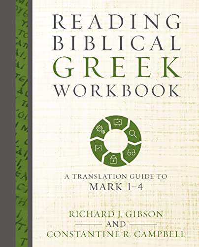 Stock image for Reading Biblical Greek Workbook: A Translation Guide to Mark 1-4 for sale by HPB-Ruby