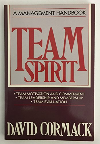 Stock image for Team Spirit: A Management Handbook/Team Motivation and Commitment, Team Leadership and Membership, Team Evaluation for sale by Wonder Book