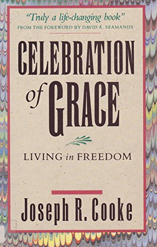 Imagen de archivo de Celebration of Grace Living in Freedom a la venta por Hawking Books