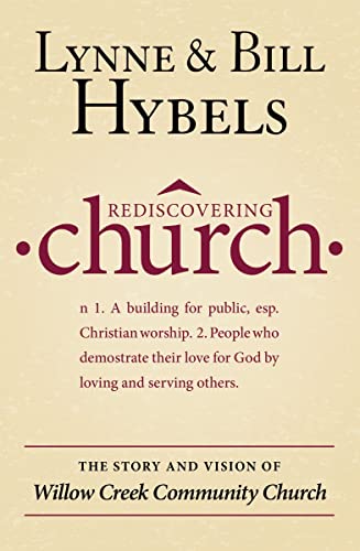 Stock image for Rediscovering Church: The Story and Vision of Willow Creek Community Church for sale by GF Books, Inc.